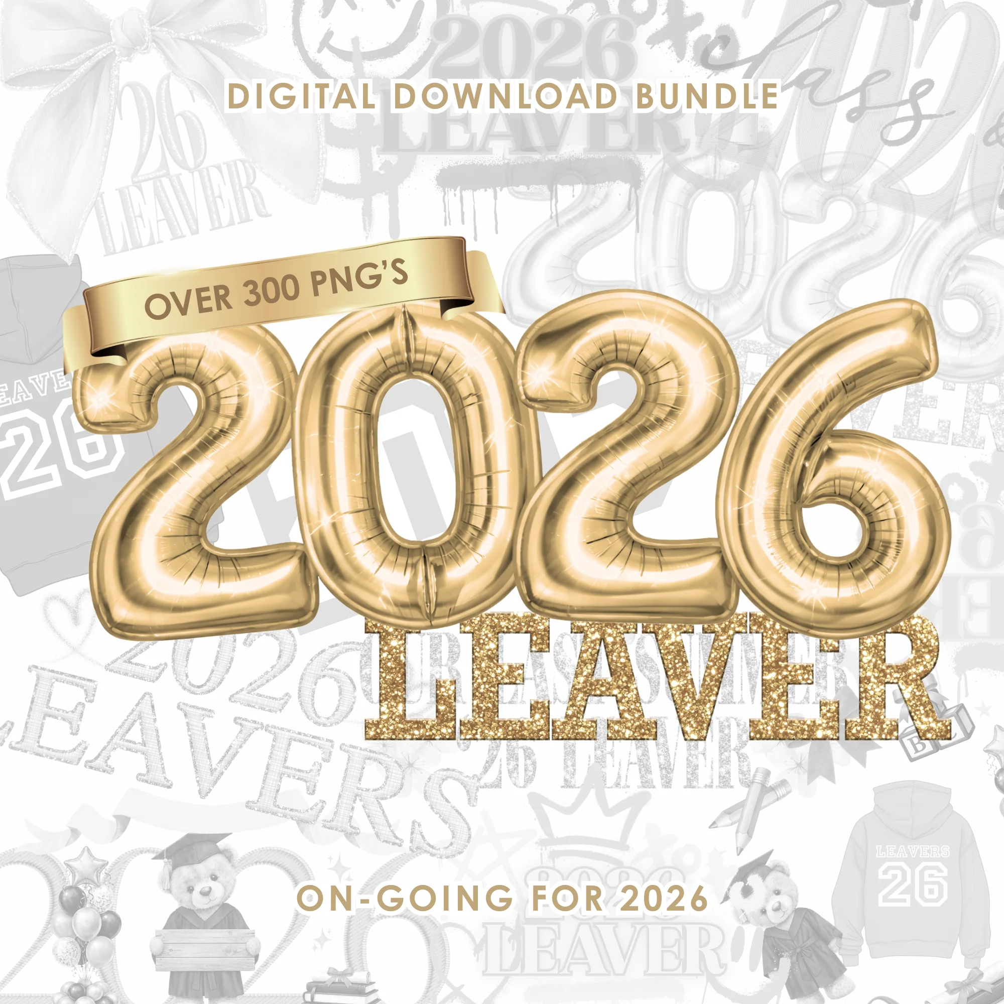 DIGITAL DOWNLOAD - 2026 LEAVERS - FULL BUNDLE